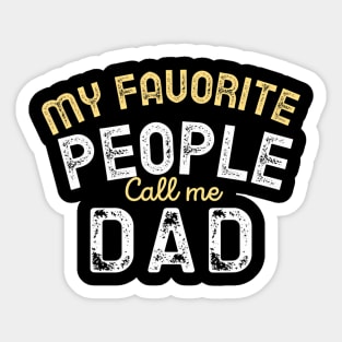 My Favorite People Call Me Dad Funny Fathers Day Sticker